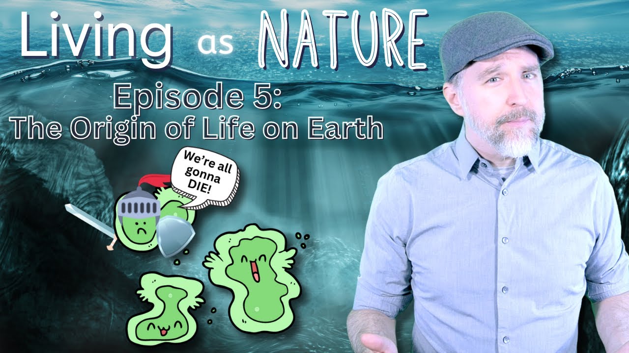 The Origin of Life on Earth (Living as Nature: Episode 5) - YouTube