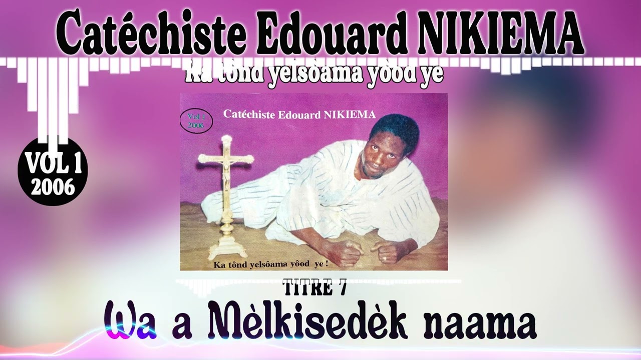 07 Wa a Mèlkisedèk naama MP4