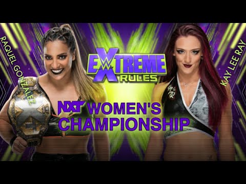 WR3D EXTREME RULES: RAQUEL GONZALEZ VS KAY LEE RAY: NXT WOMEN'S CHAMPIONSHIP MATCH