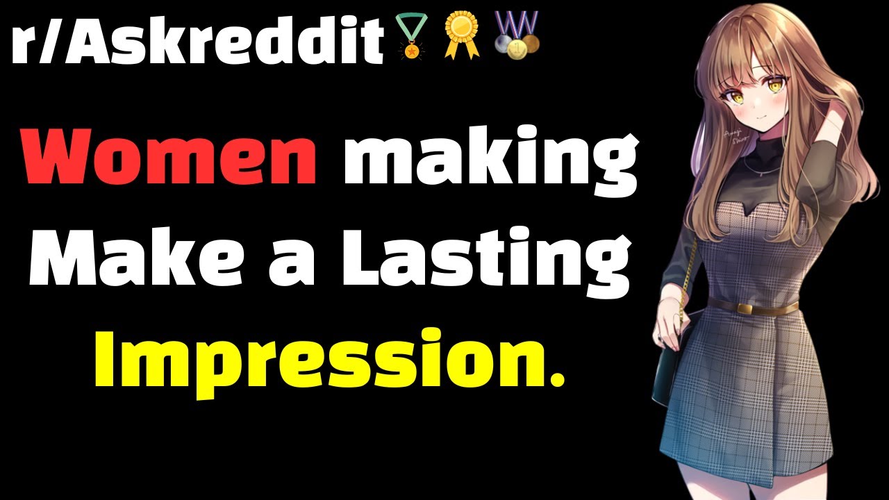 r/Askreddit What is the most attractive thing a woman can do on the