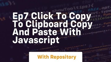 Ep7 click to copy to clipboard copy and paste with javascript