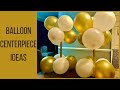 Ideas for a Balloon Centerpiece|Balloon Centerpiece Ideas|Table Centerpiece