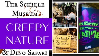 Creepy Nature and Dino Safari at The Schiele Museum of Natural History GASTONIA, NC