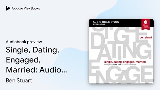Single, Dating, Engaged, Married: Audio Bible… by Ben Stuart · Audiobook preview