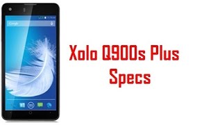 Xolo Q900s Plus Specs & Features