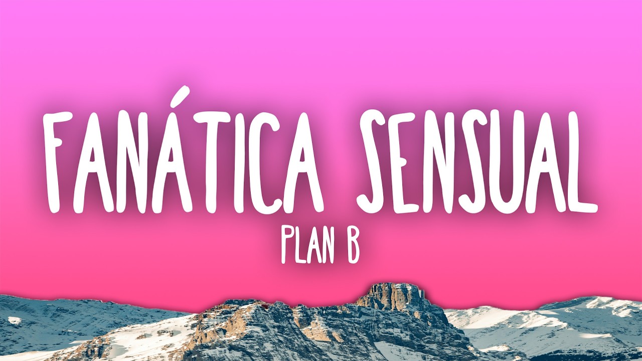 Plan B - Fanática Sensual