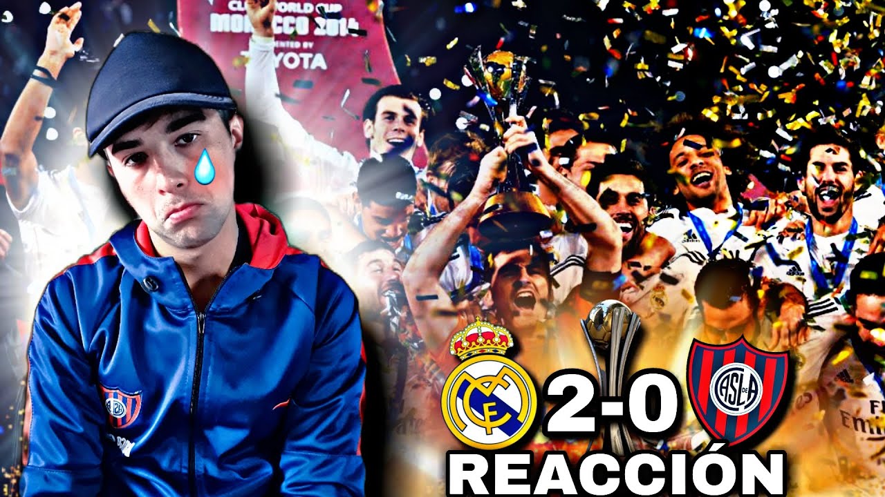 REACCIÓN SAN LORENZO VS REAL MADRID || FINAL MUNDIAL DE CLUBES 2014 ...