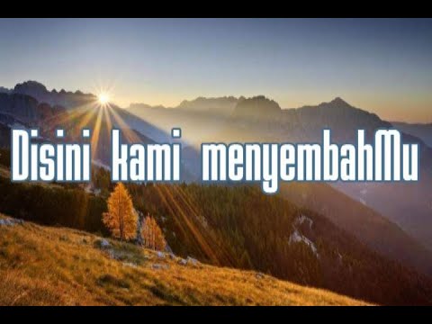 Disini kami menyembahMu / Here we worship You