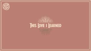 Slow Coast - This Love I Learned (Official Audio)