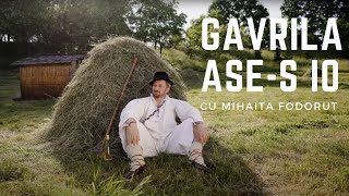 Gavrila - Ase-s io (cu Mihaita Fodorut) | Videoclip