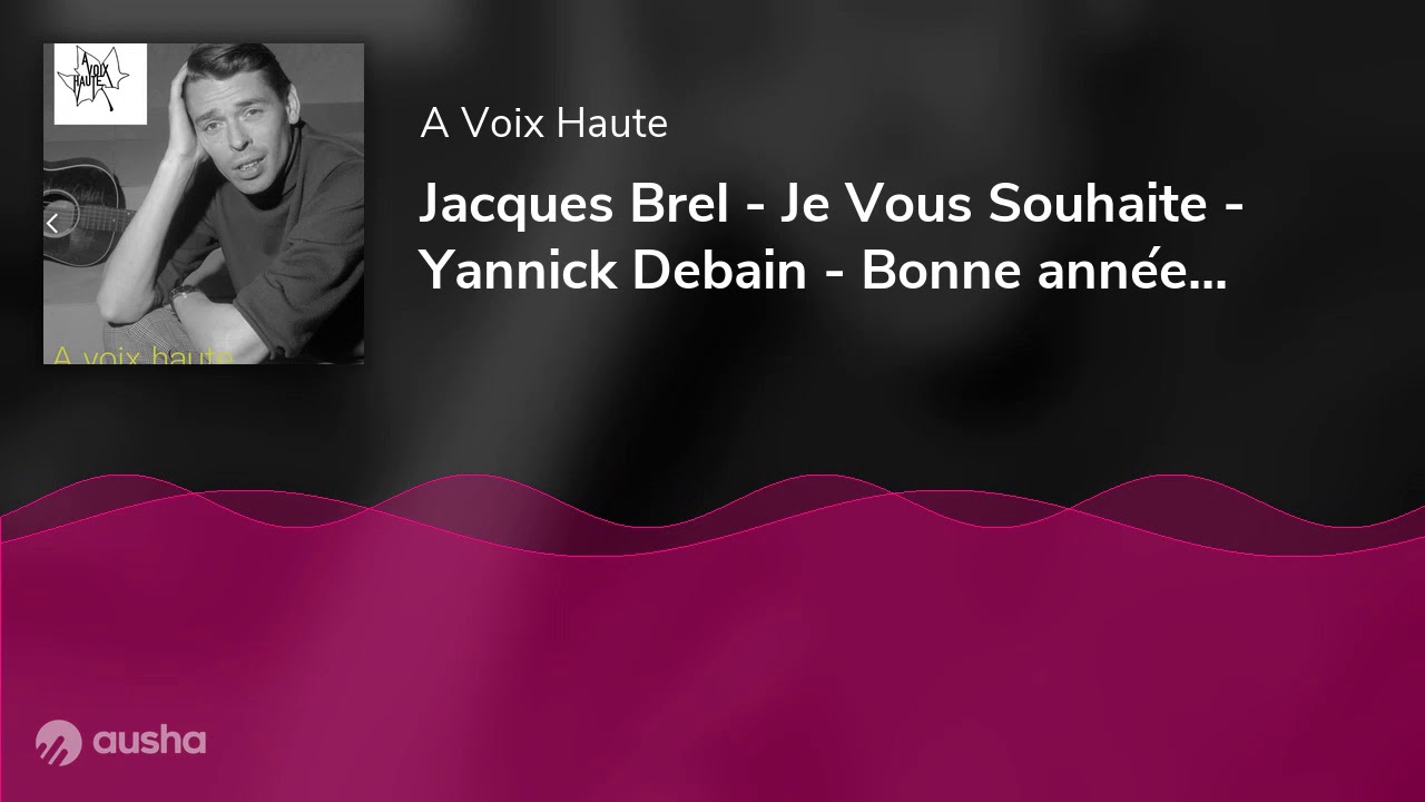 Jacques Brel - Je Vous Souhaite - Yannick Debain - Bonne année 2021