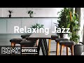 Relaxing Jazz: Smooth Jazz Chill Out Lounge - Instrumental Music for Relaxing, Study