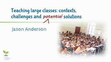 Teaching large classes: Contexts, challenges and potential solutions by Dr Jason Anderson