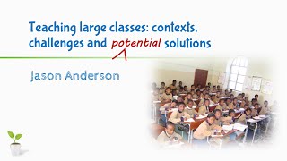 Teaching large classes: Contexts, challenges and potential solutions by Dr Jason Anderson
