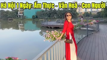 Hà Nội 1 Ngày: Ẩm Thực – Văn Hoá – Con Người