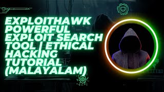 Exploithawk Powerful Exploit Search Tool Ethical Hacking Malayalam