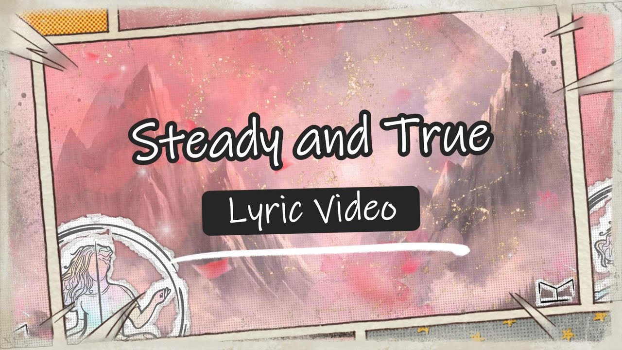 MelloandFlow | Steady and True (Official Lyric Video)