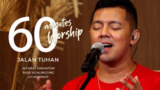 60 MINUTES WORSHIP  JALAN TUHAN feat MICHAEL PANJAITAN
