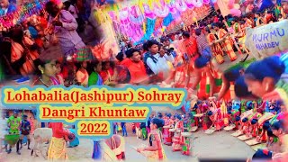 Lohabalia(Jashipur) Sohray Dangri Khuntaw 2022👍 