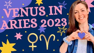 Venus in Aries 2023 | Grow with the Flow!