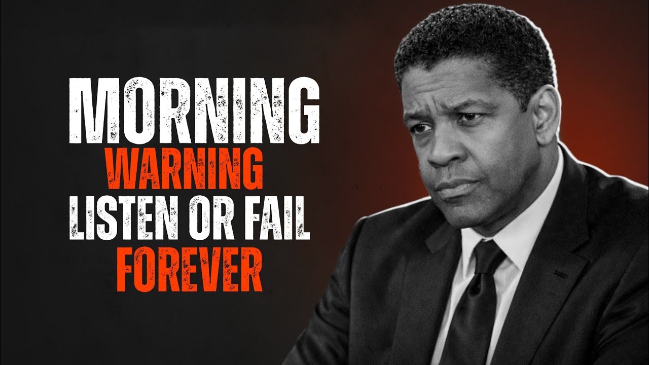 Listen Every Morning Or Fail | Denzel Washington Motivation