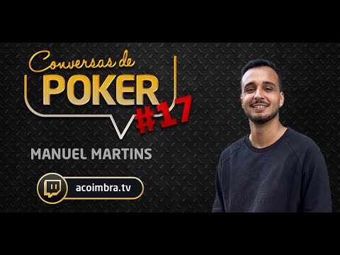 Conversas de Poker #17: Manuel Martins | André Coimbra