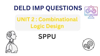🔥 DELD Unit 2 IMP Questions | Combinational Logic Design | SPPU | Most Repeated Exam Questions