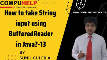 How to take String input using BufferedReader in Java? | CORE JAVA Tutorial | www.compuhelp.in