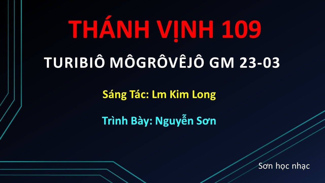 THÁNH VỊNH ĐÁP CA LỄ THÁNH TURIBIÔ MÔGRÔVÊJÔ GIÁM MỤC 23-03 LM KIM LONG