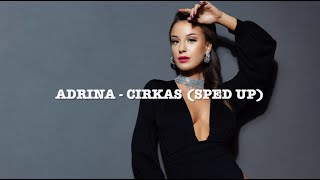 Adrina  Cirkas (sped up) by ska1ste