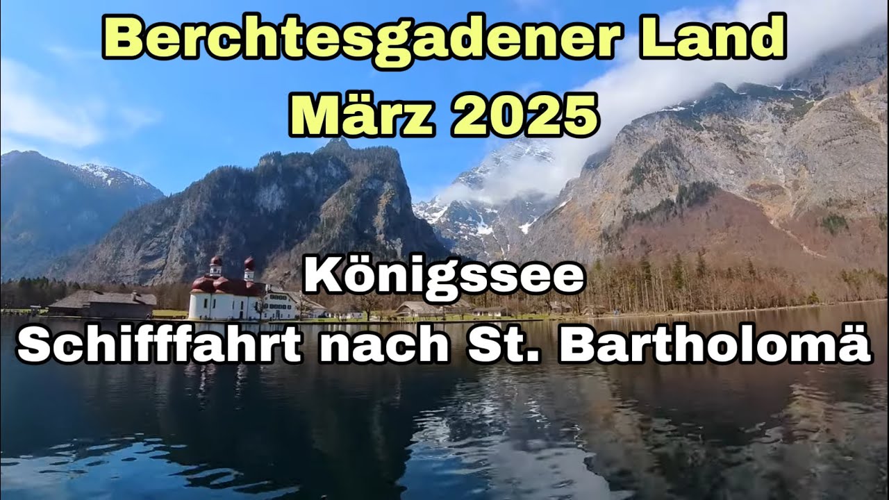 Berchtesgadener Land | März 2025 am Königssee | Schifffahrt nach St. Bartholomä