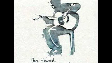 Ben Howard - Move Like You Want