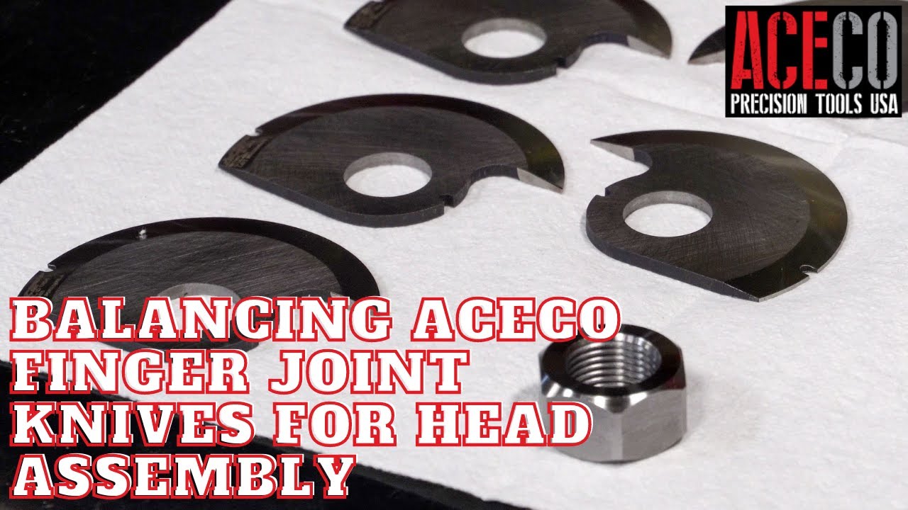 Balancing AceCo Finger Joint knives for Head Assembly - YouTube