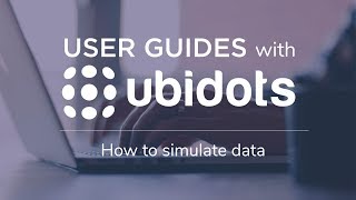 How to simulate data in Ubidots