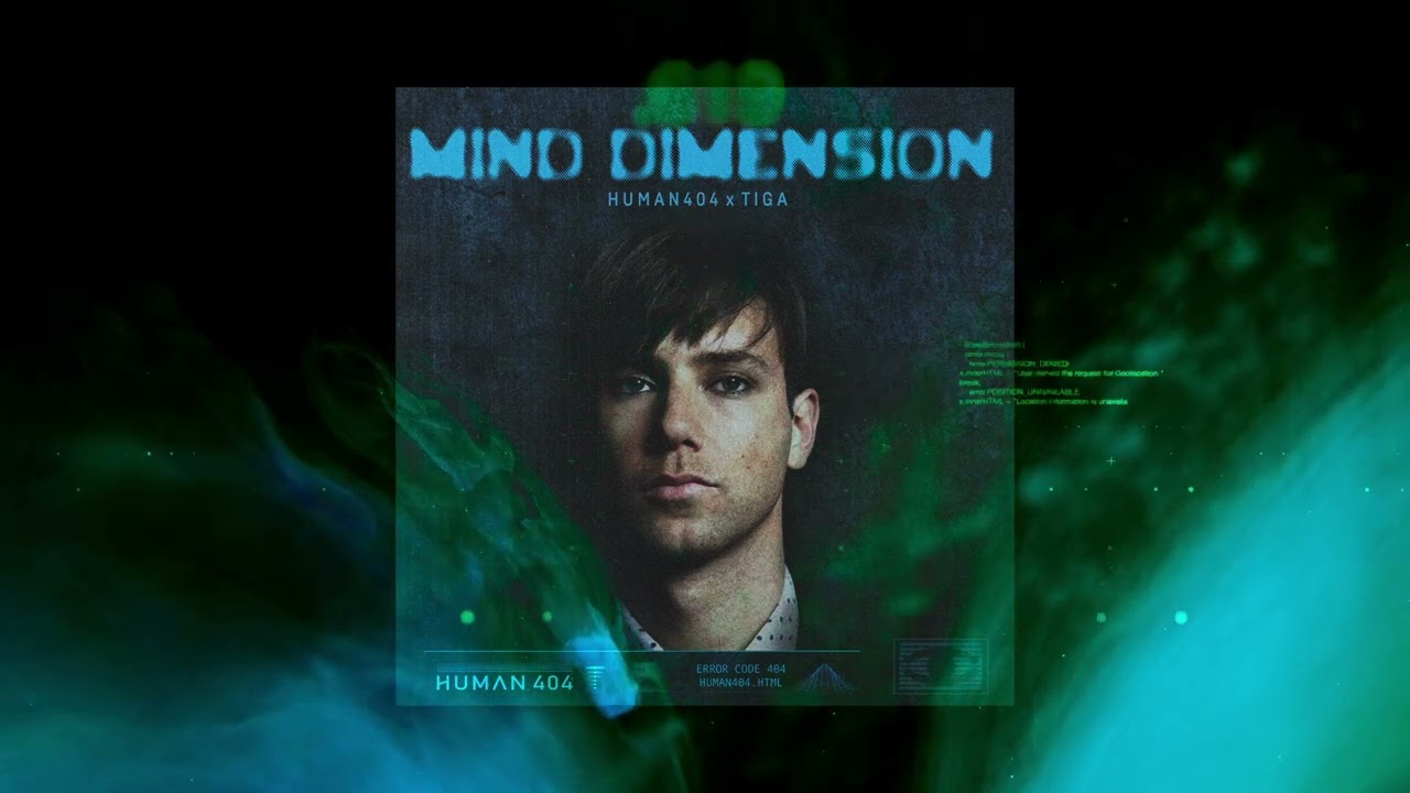 Tiga - Mind Dimension (HUMAN404 Edit) [Supported by Dom Dolla, Tiesto]