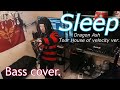 【Dragon Ash】Sleep - Bass cover.