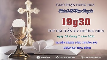 [TRỰC TUYẾN] THÁNH LỄ | THỨ HAI TUẦN XIV THƯỜNG NIÊN B - NGÀY 05 THÁNG 7 NĂM 2021