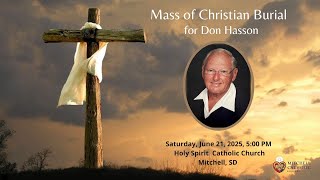 Livestream Mass of Christian Burial for Don Hasson- Holy Spirit Catholic Church-  Mitchell, SD