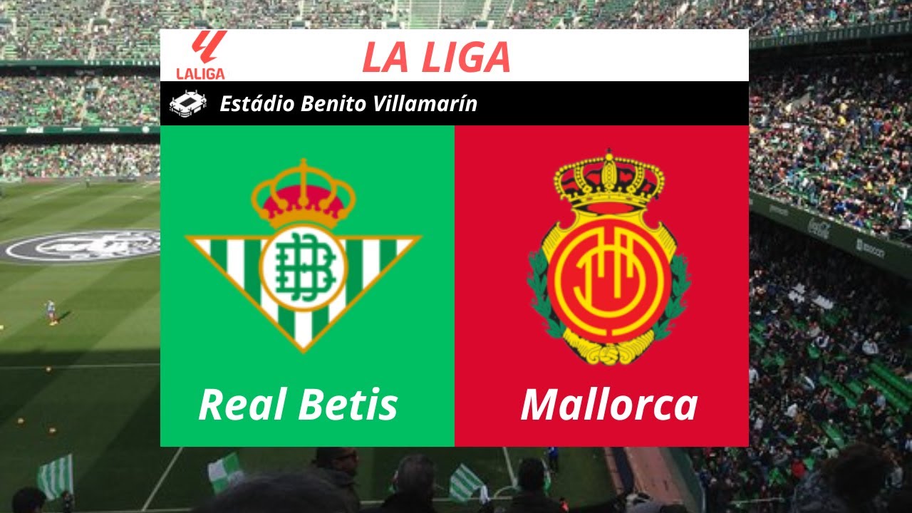 AO VIVO - Real Betis X Mallorca - { La Liga } - Rodada 6 - YouTube