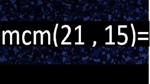 Minimo comun multiplo de 21 y 15 . mcm(21,15)