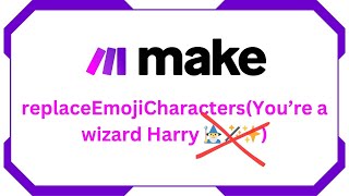 Remove Emojis from Text in Make.com with Replace Emoji Function