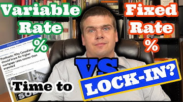 Variable or Fixed Rate Mortgage - Is it Time to Lock in your Mortgage?