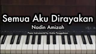 Semua Aku Dirayakan - Nadin Amizah | Piano Karaoke by Andre Panggabean