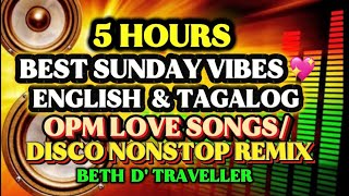 Download lagu 5 HOURS SUNDAY VIBES 🎶 ENGLISH & TAGALOG OPM LOVE SONGS (NONSTOP REMIX)