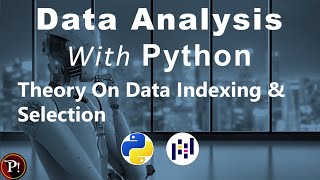 Detailed Pandas 4.1: Theory On Data Indexing And Selection | Indexing In Pandas | Data Selection In Pandas | Details