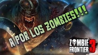 Zombie Frontier 3 | A POR LOS ZOMBIES!