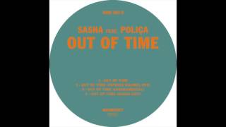 Video thumbnail of "Sasha, Poliça - Out Of Time (Patrice Bäumel Mix)"