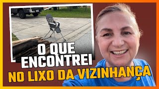 LIXO DA VIZINHANÇA | TIVE SORTE E ENCONTREI MUITA COISA BOA | LIXO LUXO DOS AMERICANOS