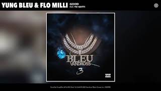Watch Yung Bleu Good feat Flo Milli  Yo Gotti video