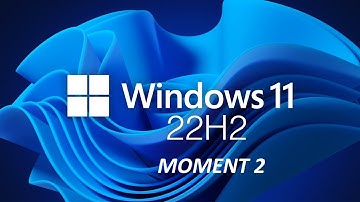 Windows 11 22H2 Patch Tuesday brings Moment 2 features to everyone